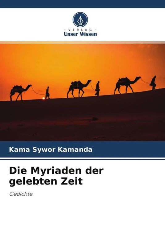 Die Myriaden der gelebten Zeit: Gedichte