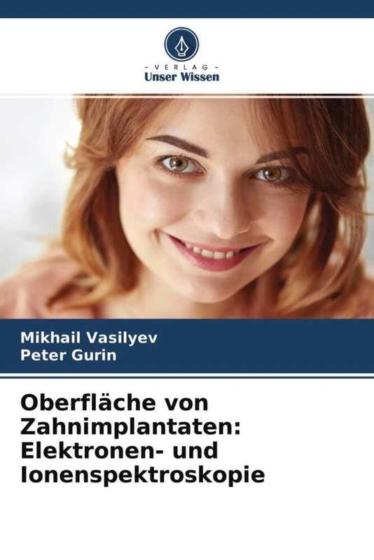 Oberfläche von Zahnimplantaten: Elektronen- und Ionenspektroskopie