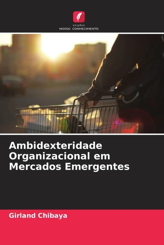 Ambidexteridade Organizacional em Mercados Emergentes