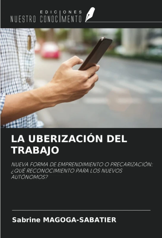 LA UBERIZACIÓN DEL TRABAJO: NUEVA FORMA DE EMPRENDIMIENTO O PRECARIZACIÓN: ¿QUÉ RECONOCIMIENTO PARA LOS NUEVOS AUTÓNOMOS? - Image 1