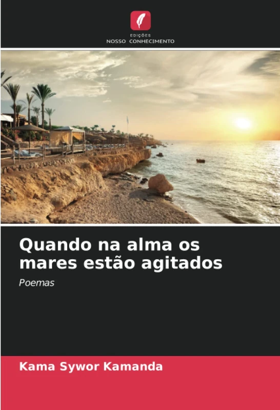 Quando na alma os mares estão agitados: Poemas