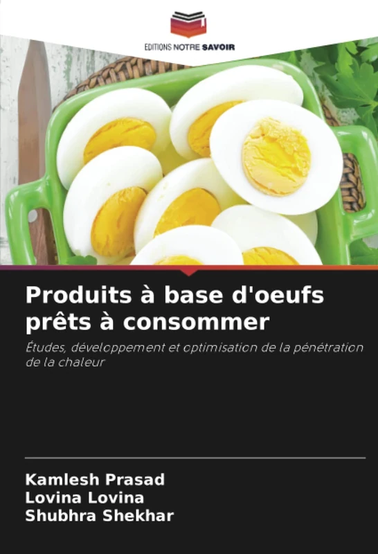 Produits à base d'oeufs prêts à consommer: Études, développement et optimisation de la pénétration de la chaleur