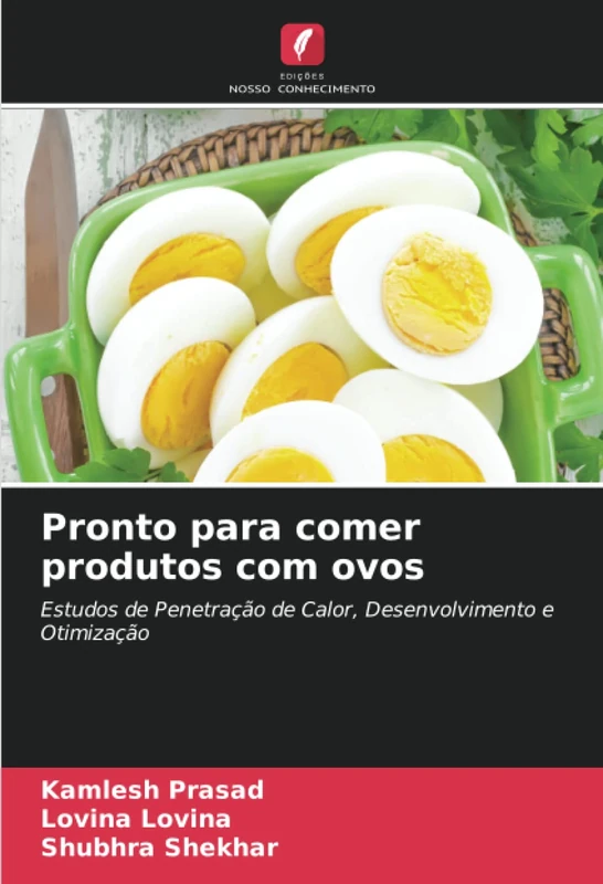 Pronto para comer produtos com ovos: Estudos de Penetração de Calor, Desenvolvimento e Otimização