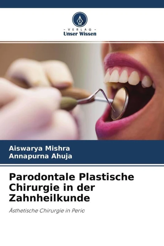 Parodontale Plastische Chirurgie in der Zahnheilkunde: Ästhetische Chirurgie in Perio