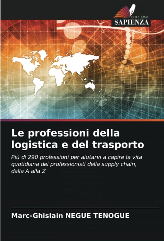Le professioni della logistica e del trasporto: Più di 290 professioni per aiutarvi a capire la vita quotidiana dei professionisti della supply chain, dalla A alla Z - Image 1