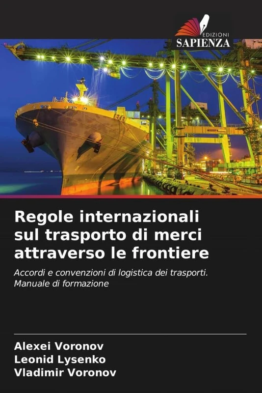Regole internazionali sul trasporto di merci attraverso le frontiere: Accordi e convenzioni di logistica dei trasporti.Manuale di formazione - Image 1