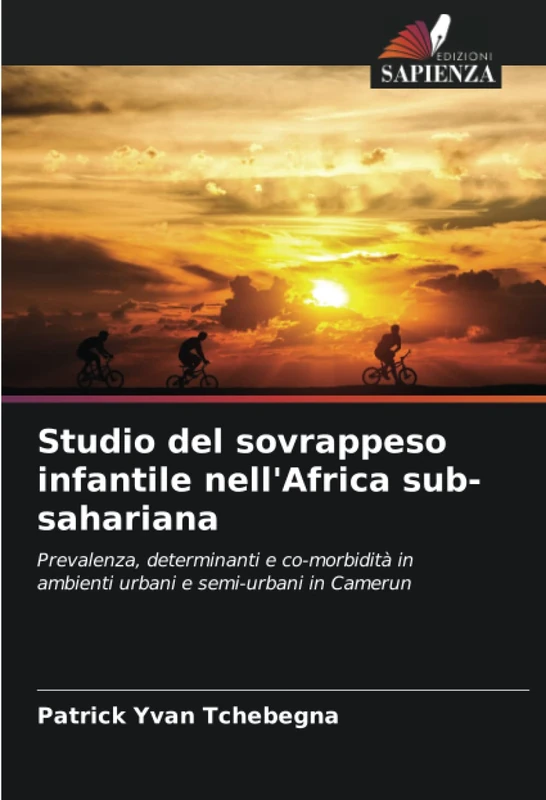 Studio del sovrappeso infantile nell'Africa sub-sahariana: Prevalenza, determinanti e co-morbidità in ambienti urbani e semi-urbani in Camerun