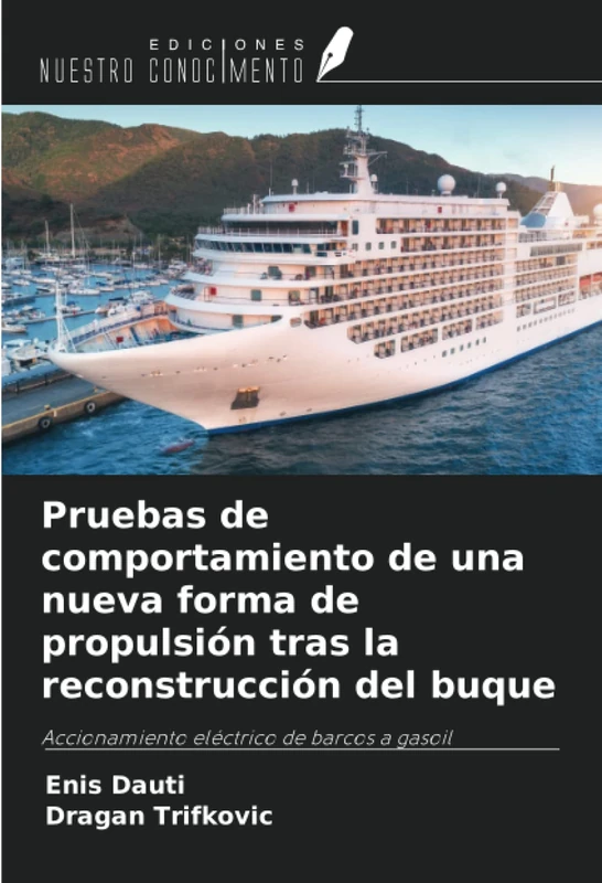 Pruebas de comportamiento de una nueva forma de propulsión tras la reconstrucción del buque: Accionamiento eléctrico de barcos a gasoil