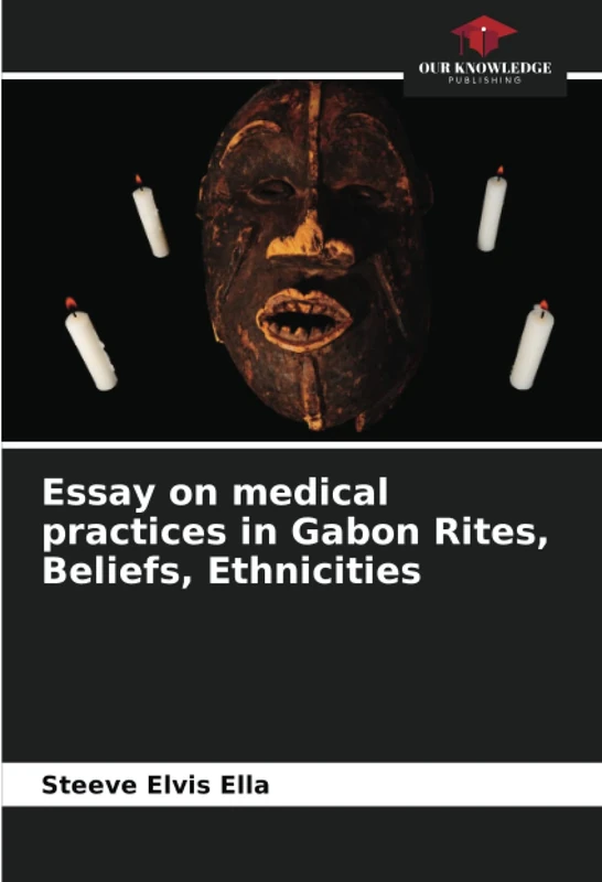 Essay on medical practices in Gabon Rites, Beliefs, Ethnicities