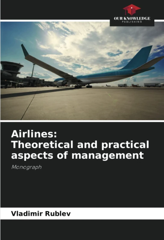 Airlines: Theoretical and practical aspects of management: Monograph