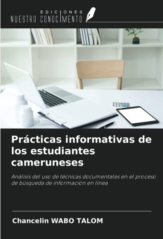 Prácticas informativas de los estudiantes cameruneses: Análisis del uso de técnicas documentales en el proceso de búsqueda de información en línea