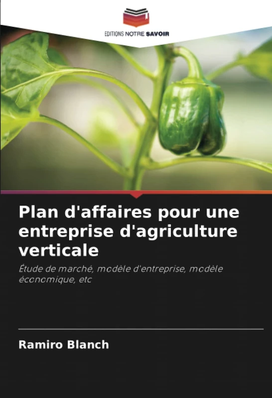 Plan d'affaires pour une entreprise d'agriculture verticale: Étude de marché, modèle d'entreprise, modèle économique, etc - Image 1