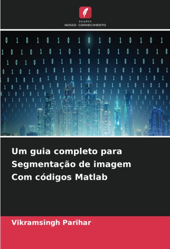 Um guia completo para Segmentação de imagem Com códigos Matlab - Image 1