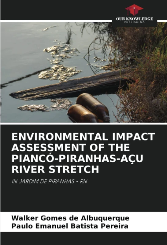 ENVIRONMENTAL IMPACT ASSESSMENT OF THE PIANCÓ-PIRANHAS-AÇU RIVER STRETCH: IN JARDIM DE PIRANHAS - RN