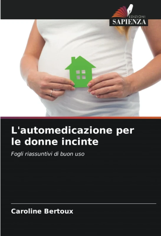 L'automedicazione per le donne incinte: Fogli riassuntivi di buon uso