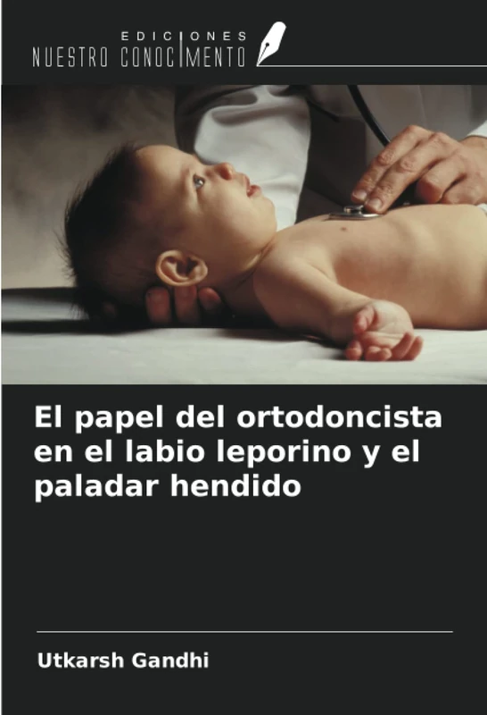 El papel del ortodoncista en el labio leporino y el paladar hendido