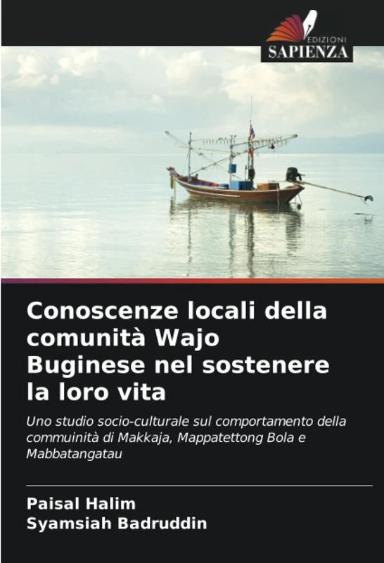 Conoscenze locali della comunità Wajo Buginese nel sostenere la loro vita: Uno studio socio-culturale sul comportamento della commuinità di Makkaja, Mappatettong Bola e Mabbatangatau