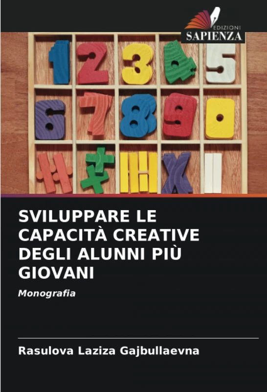 SVILUPPARE LE CAPACITÀ CREATIVE DEGLI ALUNNI PIÙ GIOVANI: Monografia