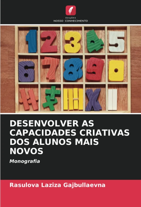 DESENVOLVER AS CAPACIDADES CRIATIVAS DOS ALUNOS MAIS NOVOS: Monografia