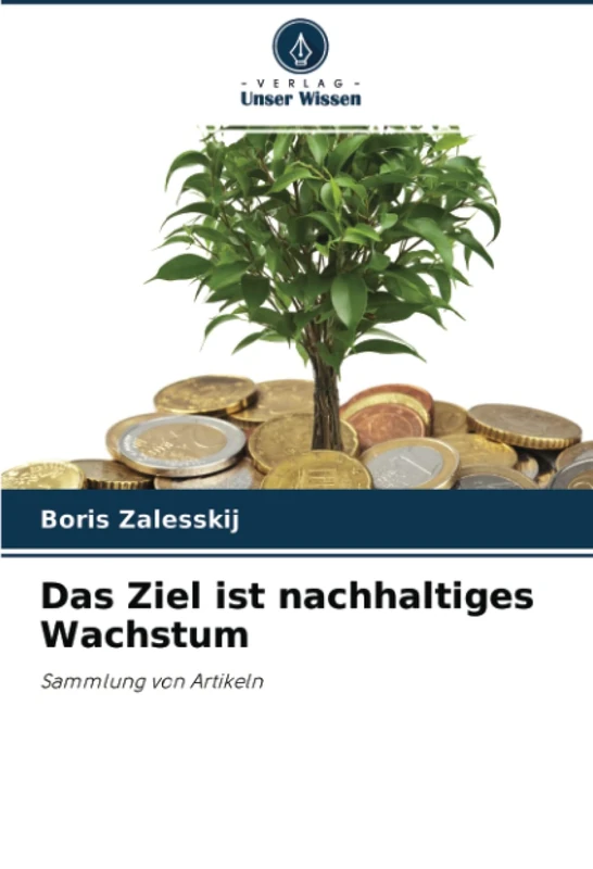 Das Ziel ist nachhaltiges Wachstum: Sammlung von Artikeln