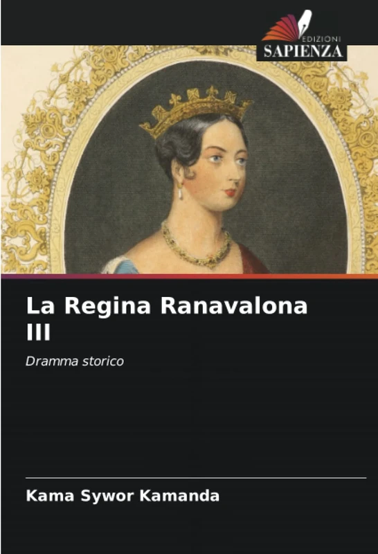 La Regina Ranavalona III: Dramma storico
