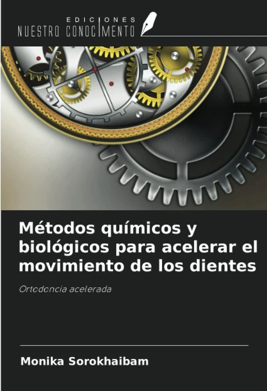 Métodos químicos y biológicos para acelerar el movimiento de los dientes: Ortodoncia acelerada