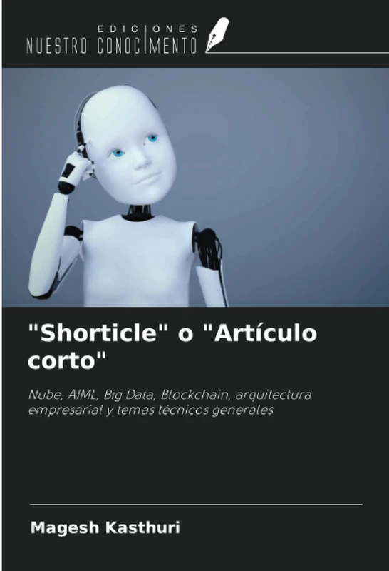 "Shorticle" o "Artículo corto": Nube, AIML, Big Data, Blockchain, arquitectura empresarial y temas técnicos generales - Image 1