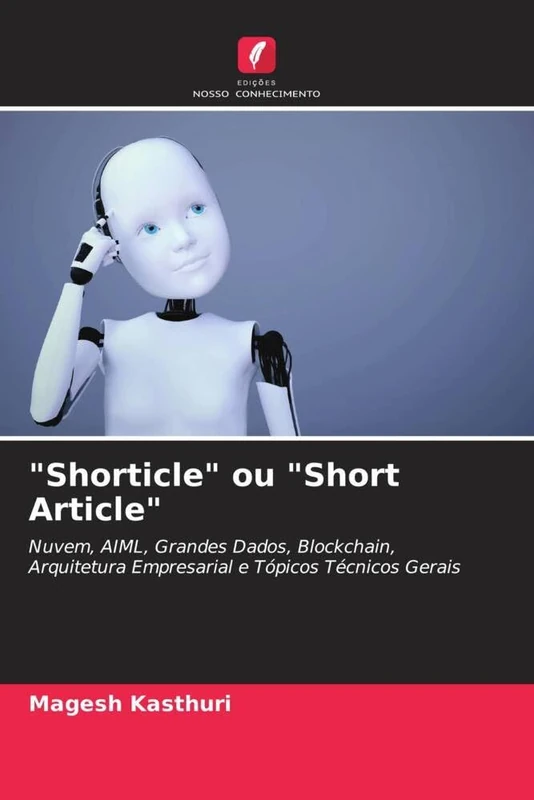 "Shorticle" ou "Short Article": Nuvem, AIML, Grandes Dados, Blockchain, Arquitetura Empresarial e Tópicos Técnicos Gerais - Image 1