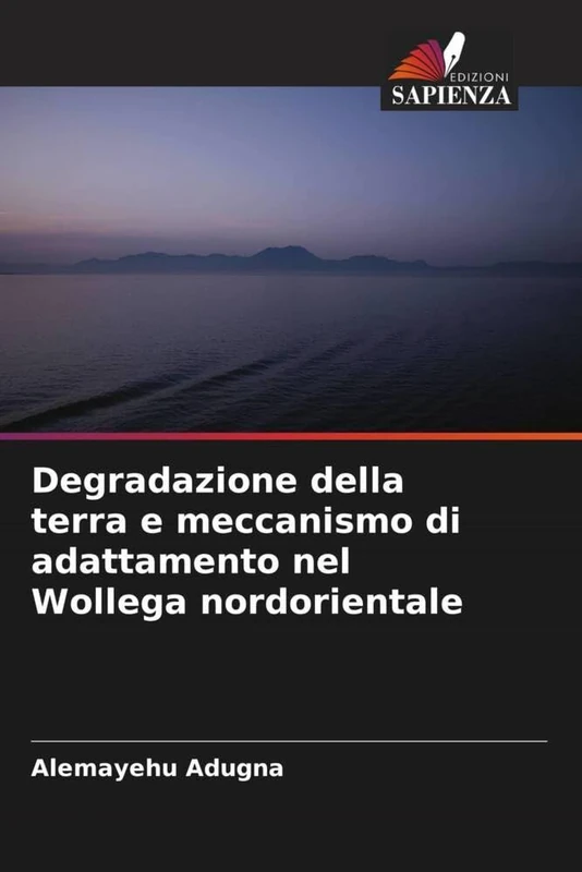Degradazione della terra e meccanismo di adattamento nel Wollega nordorientale