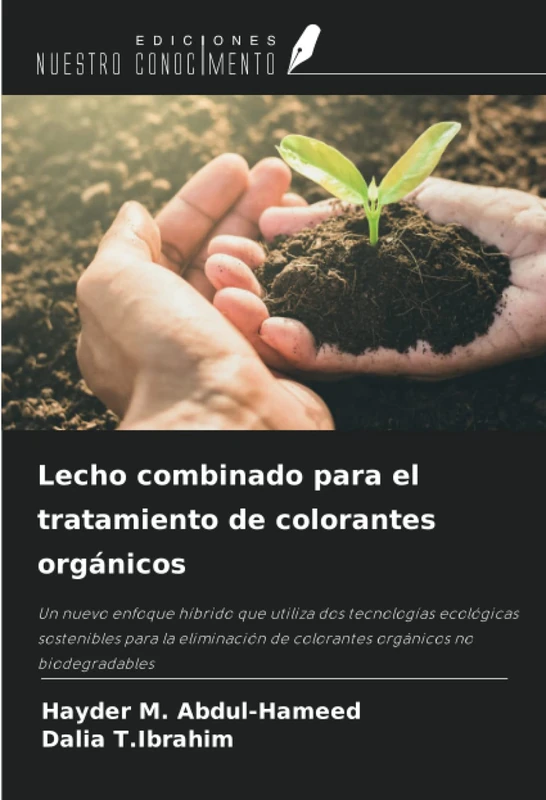 Lecho combinado para el tratamiento de colorantes orgánicos: Un nuevo enfoque híbrido que utiliza dos tecnologías ecológicas sostenibles para la eliminación de colorantes orgánicos no biodegradables