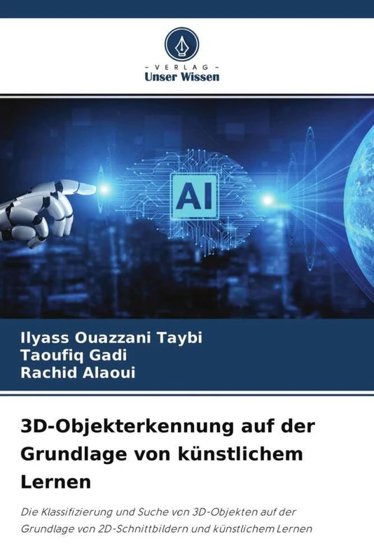 3D-Objekterkennung auf der Grundlage von künstlichem Lernen: Die Klassifizierung und Suche von 3D-Objekten auf der Grundlage von 2D-Schnittbildern und künstlichem Lernen - Image 1