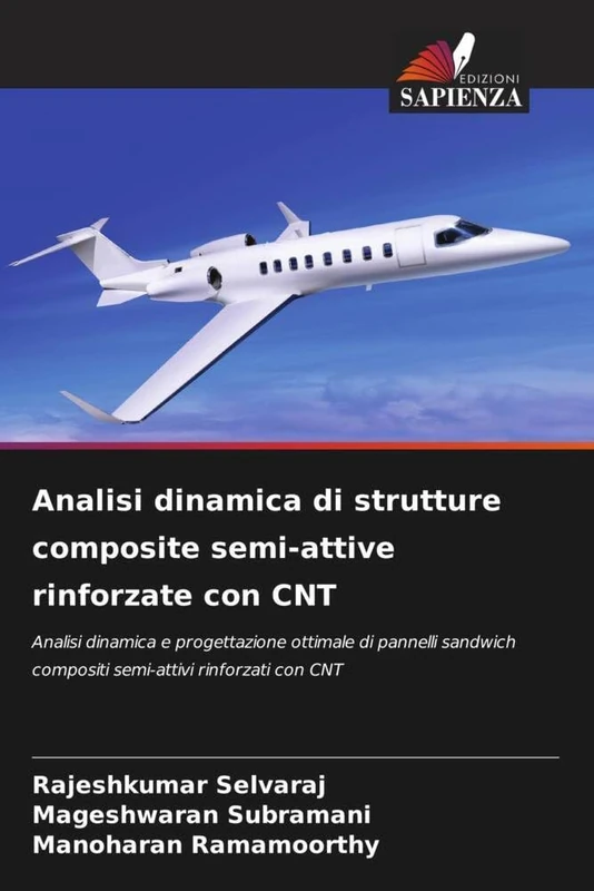 Analisi dinamica di strutture composite semi-attive rinforzate con CNT: Analisi dinamica e progettazione ottimale di pannelli sandwich compositi semi-attivi rinforzati con CNT