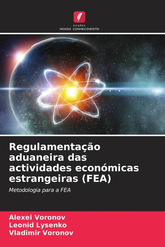 Regulamentação aduaneira das actividades económicas estrangeiras (FEA): Metodologia para a FEA