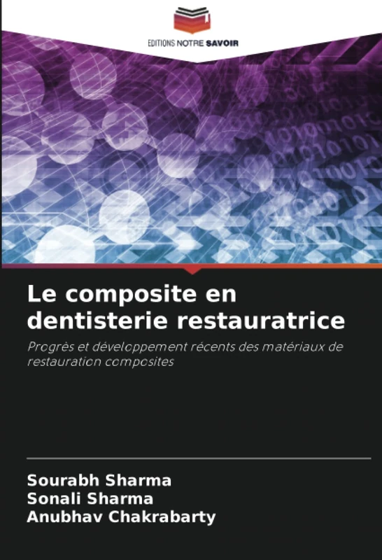 Le composite en dentisterie restauratrice: Progrès et développement récents des matériaux de restauration composites