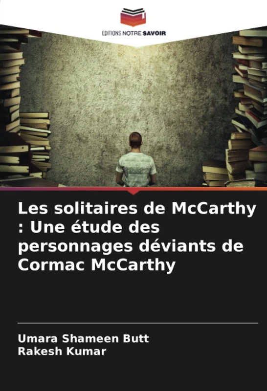 Les solitaires de McCarthy : Une étude des personnages déviants de Cormac McCarthy