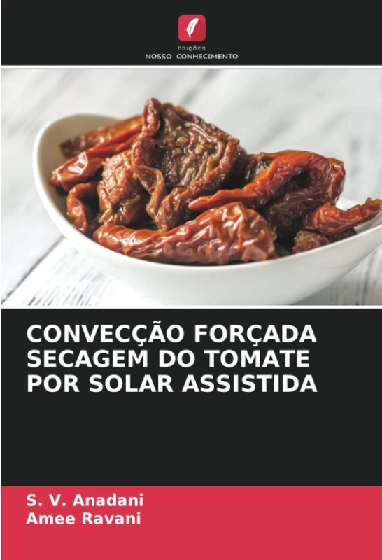 CONVECÇÃO FORÇADA SECAGEM DO TOMATE POR SOLAR ASSISTIDA