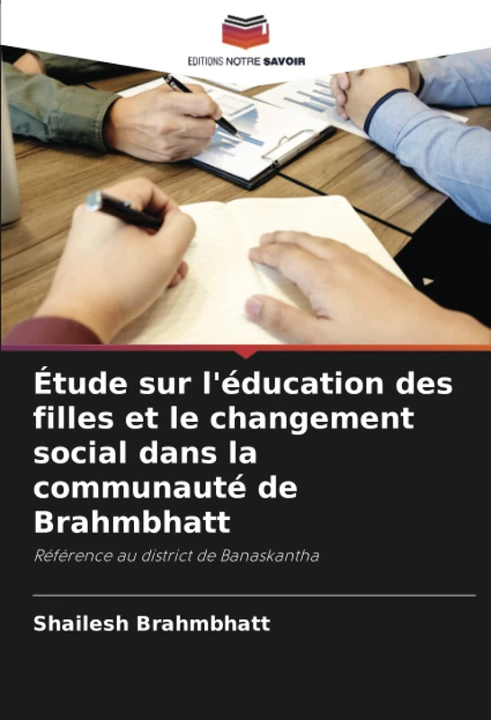 Étude sur l'éducation des filles et le changement social dans la communauté de Brahmbhatt: Référence au district de Banaskantha
