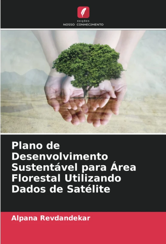 Plano de Desenvolvimento Sustentável para Área Florestal Utilizando Dados de Satélite - Image 1