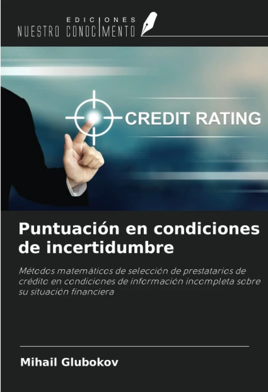 Puntuación en condiciones de incertidumbre: Métodos matemáticos de selección de prestatarios de crédito en condiciones de información incompleta sobre su situación financiera - Image 1