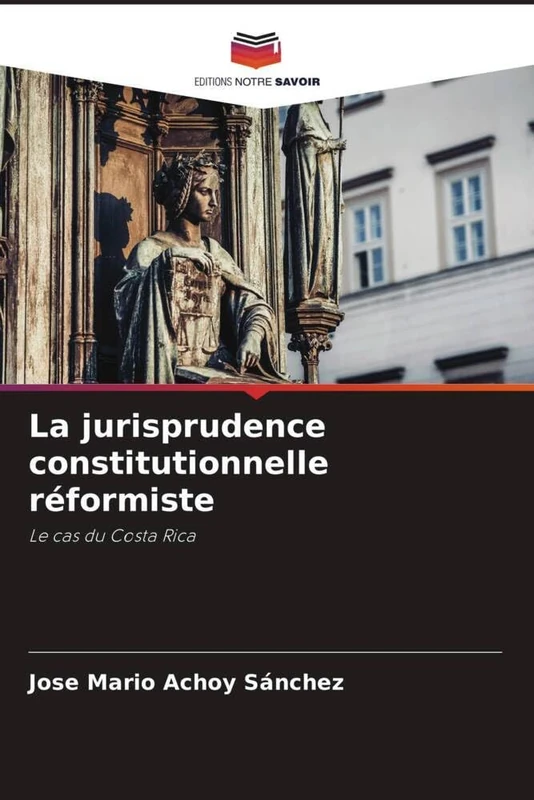 La jurisprudence constitutionnelle réformiste: Le cas du Costa Rica