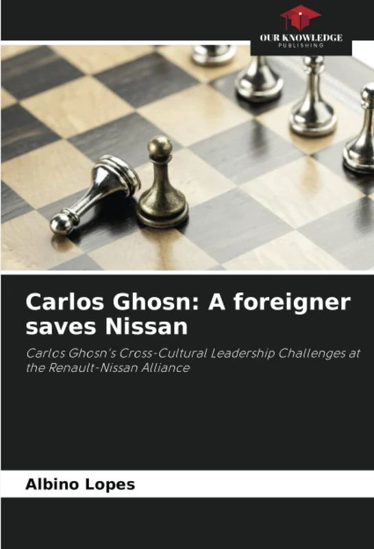 Carlos Ghosn: A foreigner saves Nissan: Carlos Ghosn's Cross-Cultural Leadership Challenges at the Renault-Nissan Alliance - Image 1