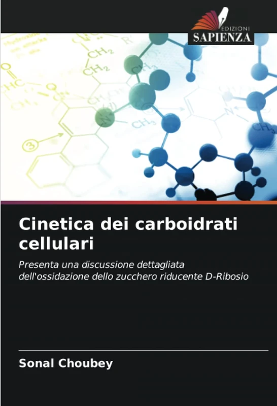 Cinetica dei carboidrati cellulari: Presenta una discussione dettagliata dell'ossidazione dello zucchero riducente D-Ribosio