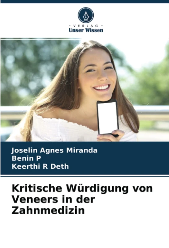 Kritische Würdigung von Veneers in der Zahnmedizin