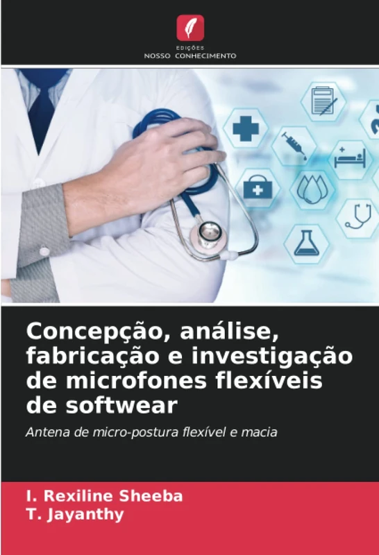 Concepção, análise, fabricação e investigação de microfones flexíveis de softwear: Antena de micro-postura flexível e macia - Image 1
