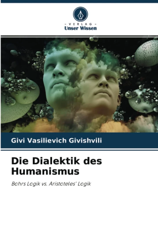 Die Dialektik des Humanismus: Bohrs Logik vs. Aristoteles' Logik
