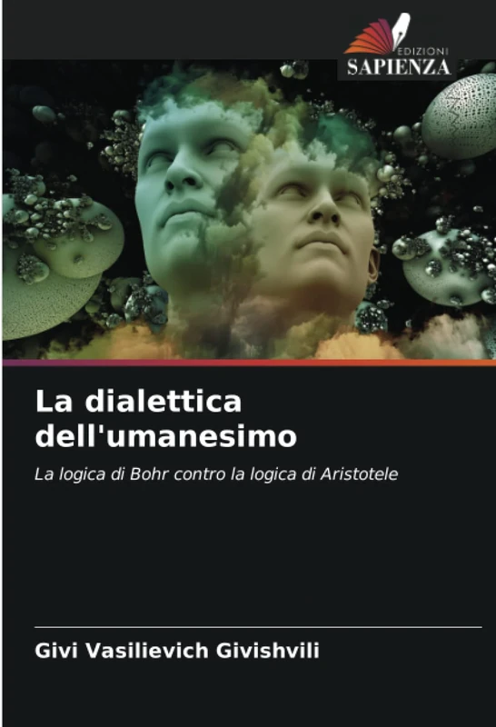 La dialettica dell'umanesimo: La logica di Bohr contro la logica di Aristotele