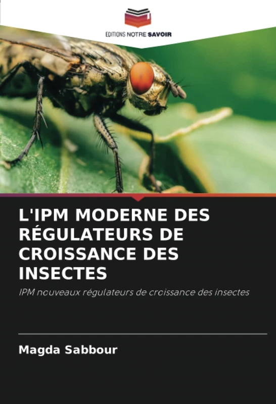 L'IPM MODERNE DES RÉGULATEURS DE CROISSANCE DES INSECTES: IPM nouveaux régulateurs de croissance des insectes