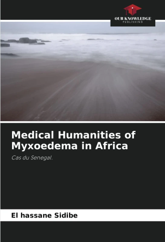Medical Humanities of Myxoedema in Africa: Cas du Senegal. - Image 1