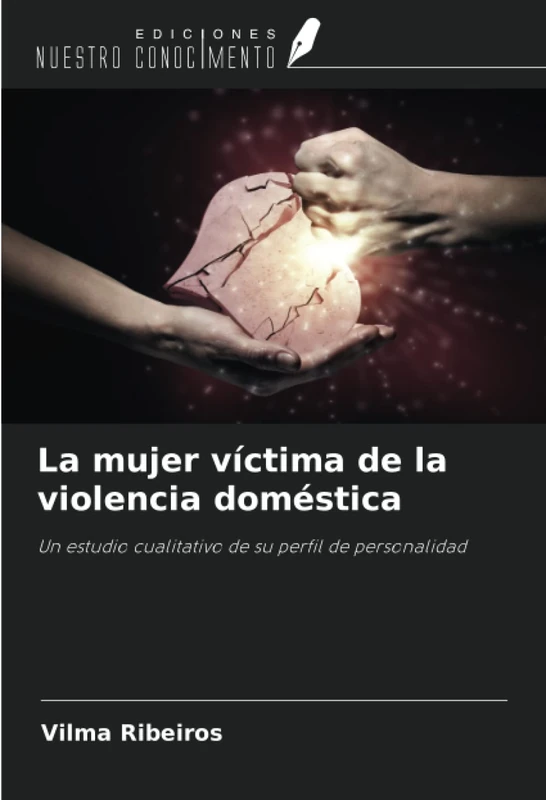 La mujer víctima de la violencia doméstica: Un estudio cualitativo de su perfil de personalidad