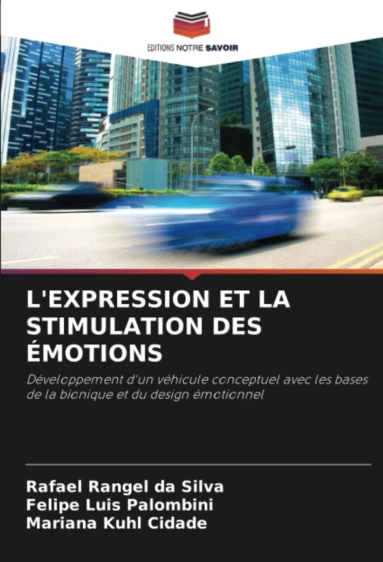 L'EXPRESSION ET LA STIMULATION DES ÉMOTIONS: Développement d'un véhicule conceptuel avec les bases de la bionique et du design émotionnel